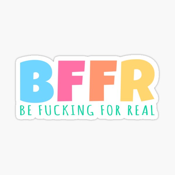 Best of Be fucking for real