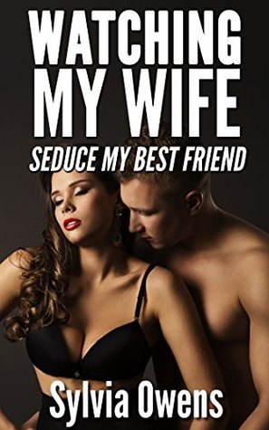 anupama kaul recommends Friend Seducing My Wife