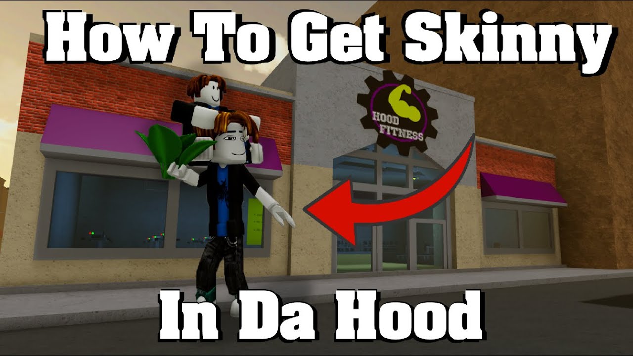 bea po recommends How To Get Skinny In Da Hood